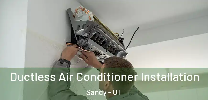  Ductless Air Conditioner Installation Sandy - UT