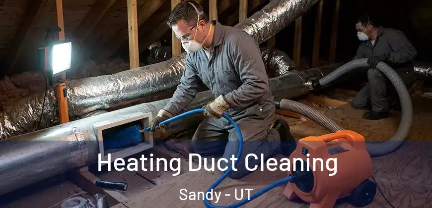 Heating Duct Cleaning Sandy - UT