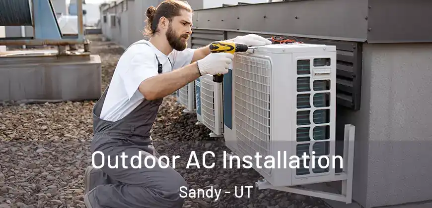Outdoor AC Installation Sandy - UT