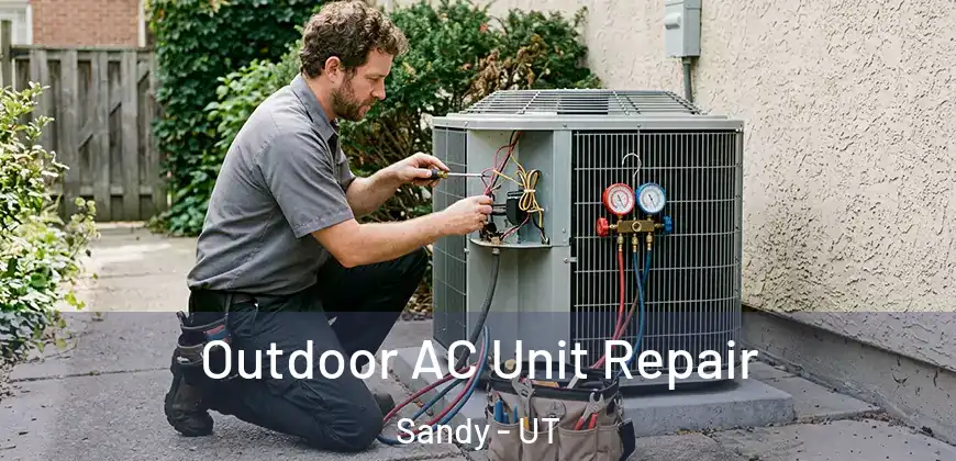  Outdoor AC Unit Repair Sandy - UT